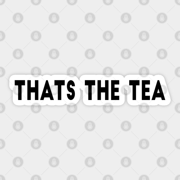 That's The Tea Sticker by WildSloths